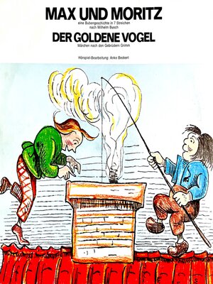 cover image of Wilhelm Busch / Gebrüder Grimm--Max und Moritz / Der goldene Vogel